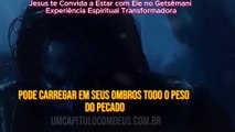 Jesus te Convida a Estar com Ele no Getsêmani | Experiência Espiritual Transformadora