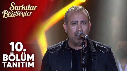 Şarkılar Bizi Söyler 10. Bölüm Tanıtım