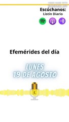 Efemérides | Lunes 19 de Agosto 2024