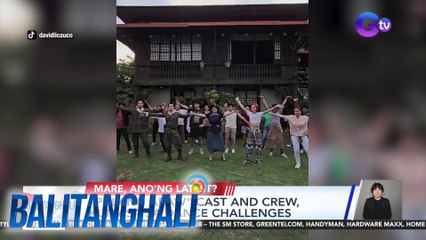 "Pulang Araw" cast & crew, kumasa sa dance challenges | Balitanghali