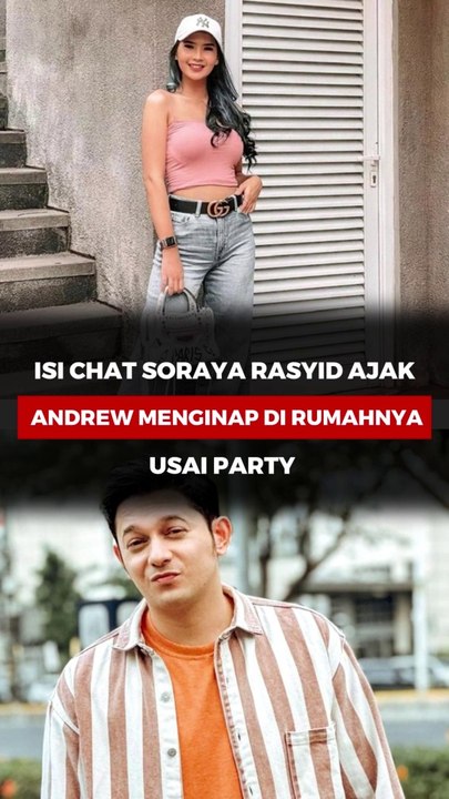 Isi Chat Soraya Rasyid Ajak Andrew Andika Menginap di Rumahnya Usai Party