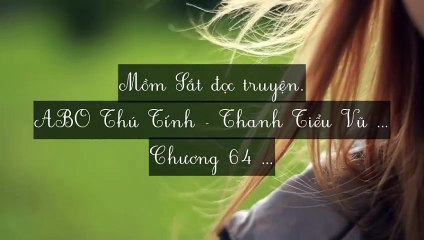 C64-C70 ABO Thú Tính - Thanh Tiểu Vũ