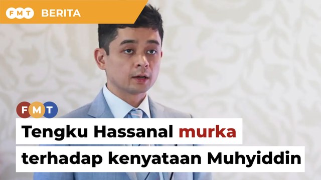 Pertikai lantik Anwar PM, Tengku Hassanal gesa polis ambil tindakan terhadap Muhyiddin
