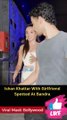 Ishan Khattar With Girlfriend Spotted At Bandra Viral Masti Bollywood