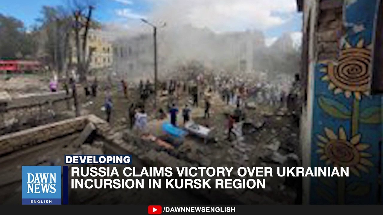 Russia Claims Victory Over Ukrainian Incursion in Kursk Region _ Dawn News English