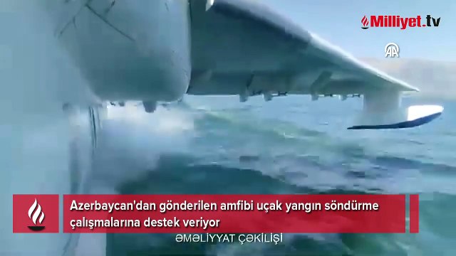 Azerbaycan'dan gönderilen amfibi uçak yangın söndürme çalışmalarına destek veriyor