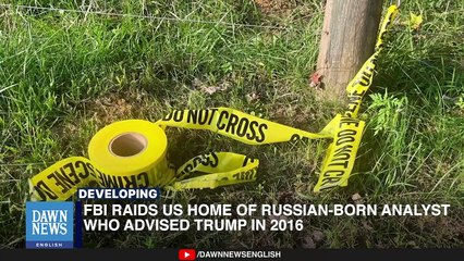 FBI Raids US Home Of Russian-Born Analyst Who Advised Trump In 2016 _ Dawn News English