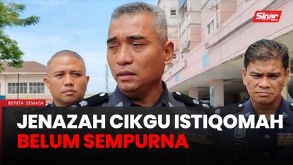 Jenazah Cikgu Istiqomah diserah kepada keluarga