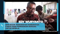 DPR Desak Pemerintah Fokus Pada Pendidikan Seksual untuk Remaja