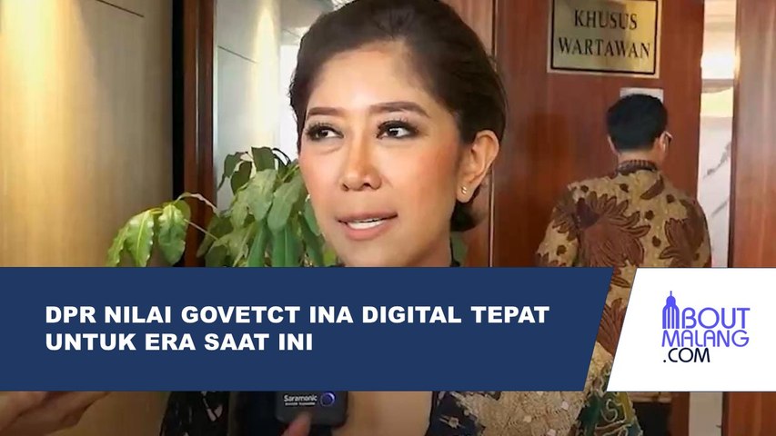 DPR MENILAI GOVTECT INA DIGITAL SANGAT TEPAT DI ERA GLOBAL SAAT INI