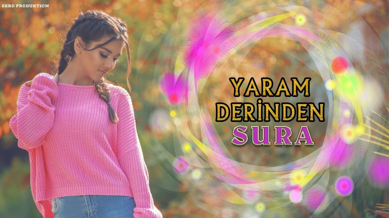 Sura İskəndərli - Yaram Derinden   ( Full Version )