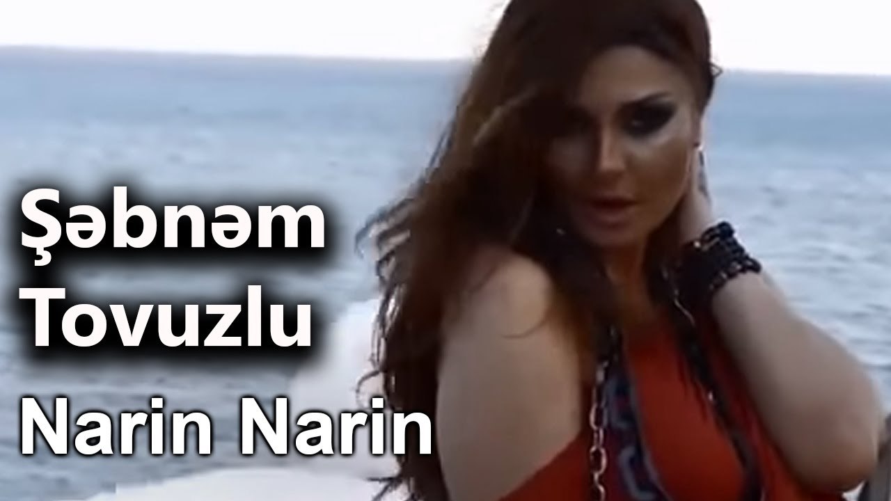 Şəbnəm Tovuzlu - Narin Narin (Official Video)