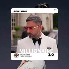 MILLIONAIRE 2.0 FULL  SONG YO YO HONEY SINGH