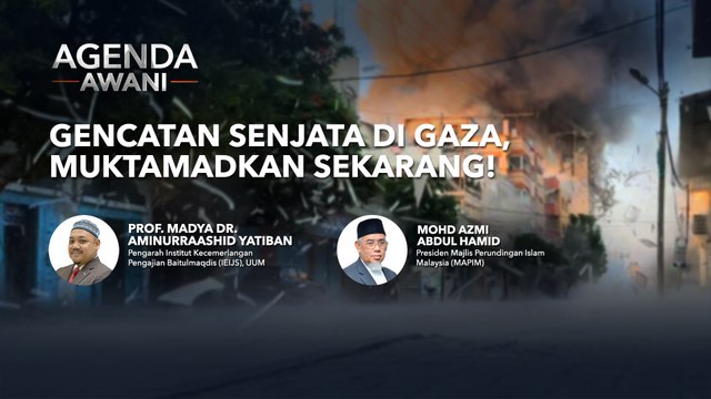 Agenda AWANI: Gencatan Senjata Di Gaza, Muktamadkan Sekarang!