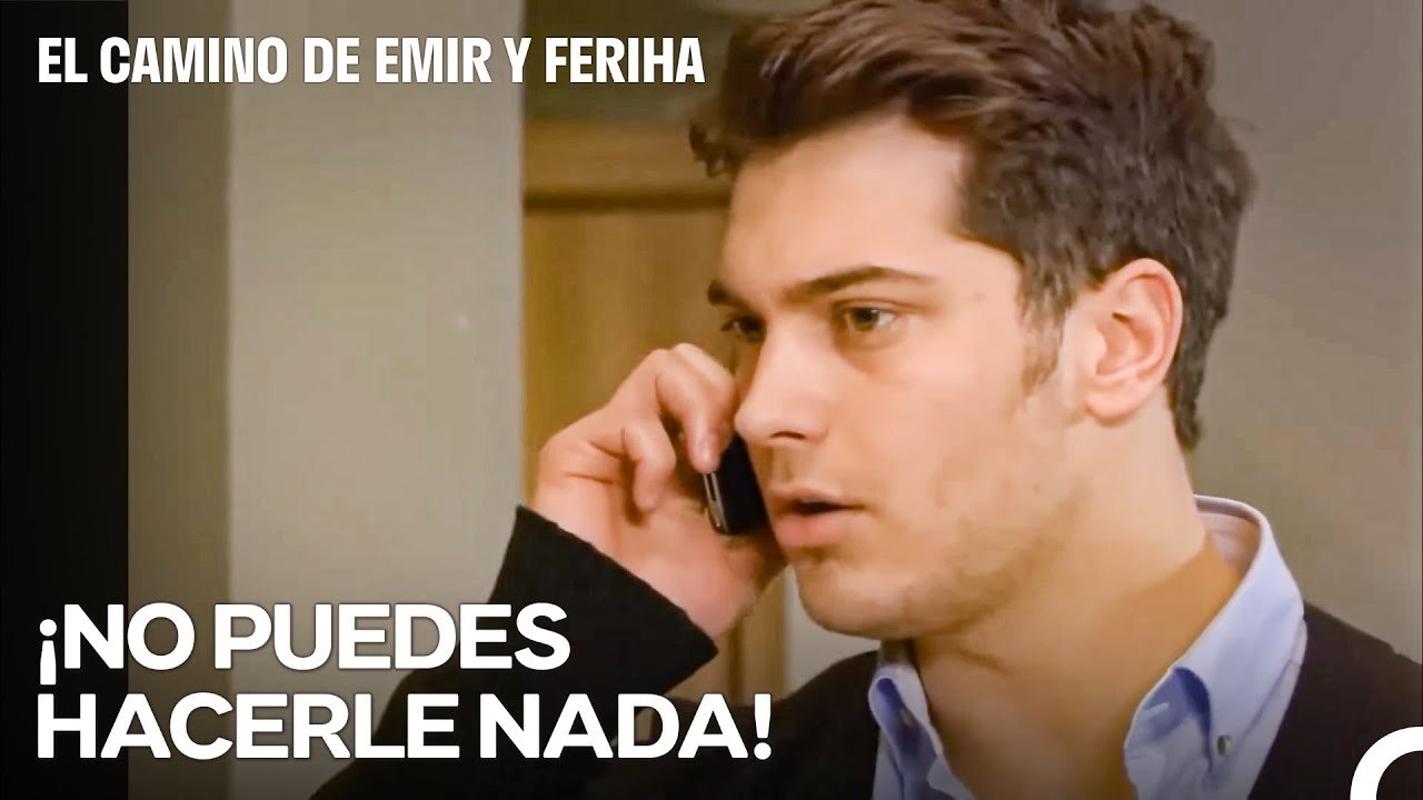 Hay Que Tener Valor Para Buscar El Amor - El Camino de Emir y Feriha