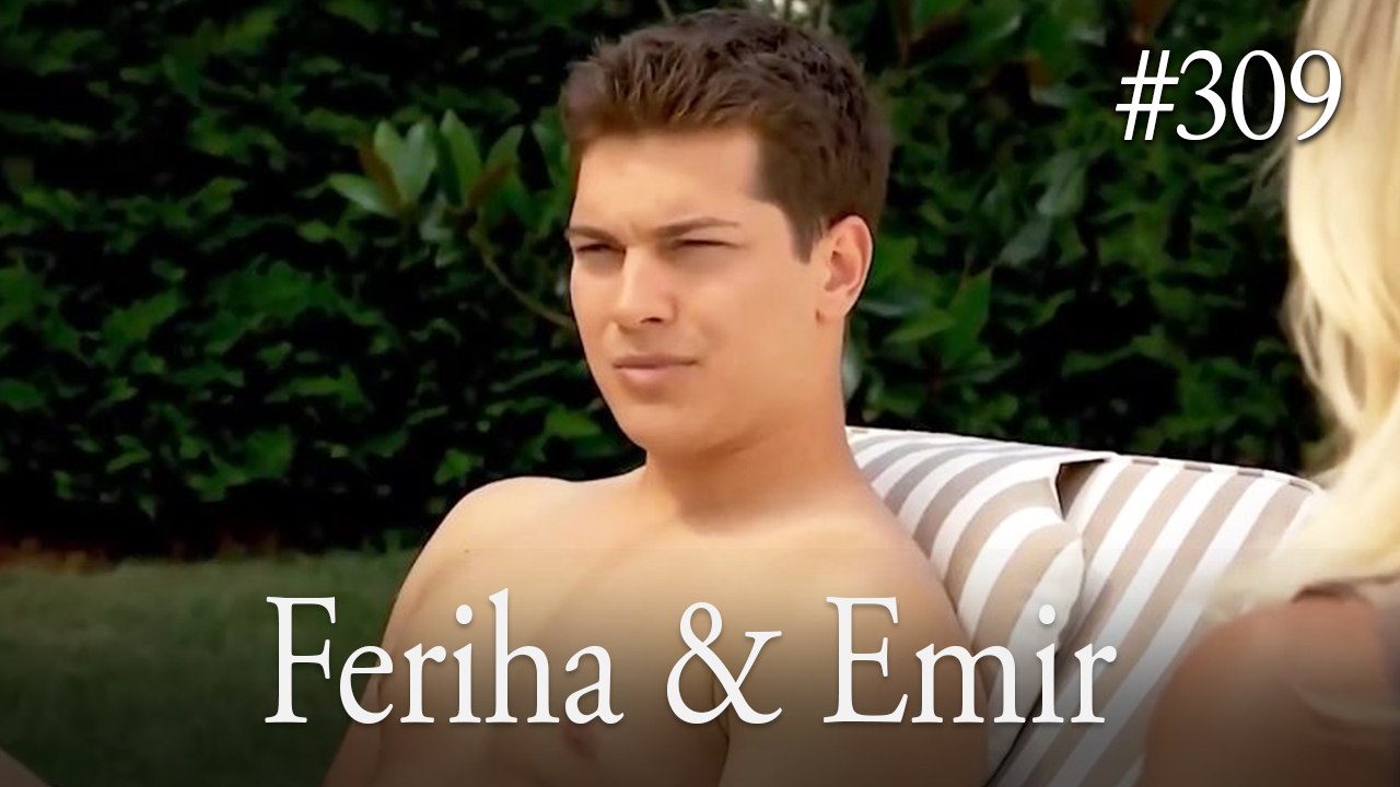 Feriha a Emir #309