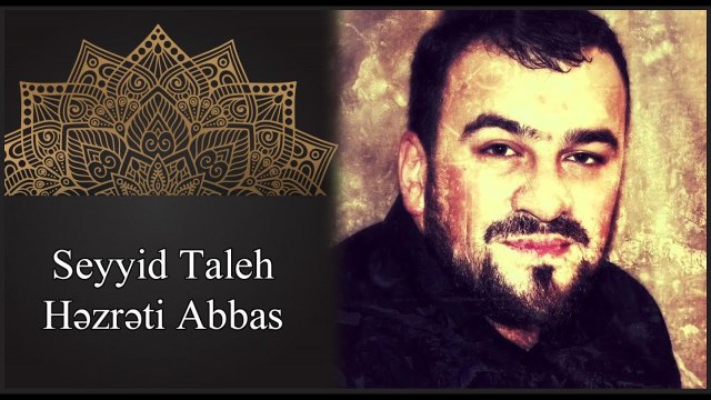 Seyyid Taleh Boradigahi - Hezret Abbas aga - yeni 2016