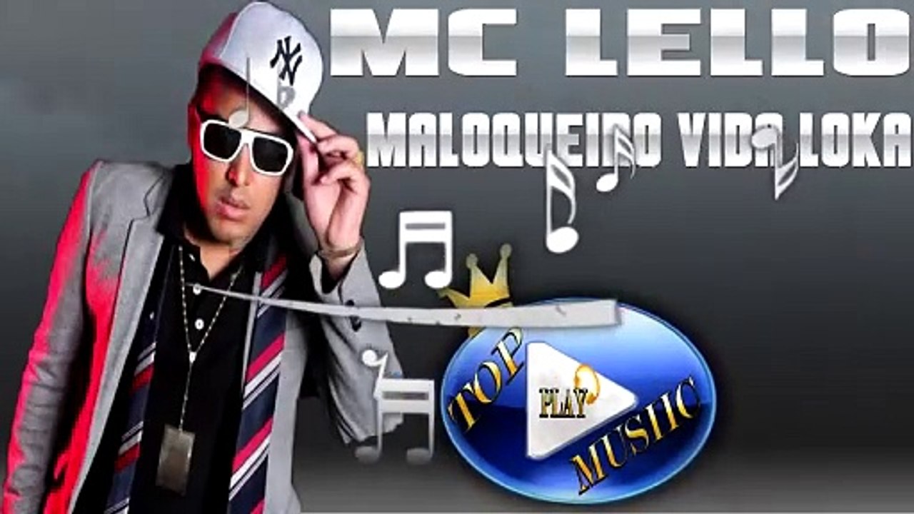 MC LELLO - MALOQUEIRO VIDA LOKA ♪(LETRA+DOWNLOAD)♫
