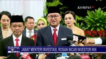 Jabat Menteri Investasi Gantikan Bahlil, Rosan Roeslani Fokus Maksimalkan Investasi IKN