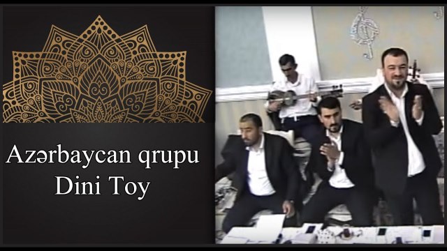 Azerbaycan ilahi negmeler qrupu - Dini toy