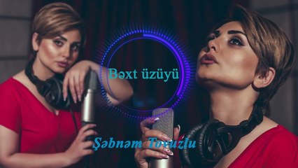 Şəbnəm Tovuzlu - Bəxt Üzüyü (Official Audio)