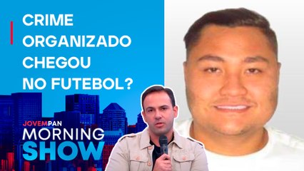 Membro do PCC é SUSPEITO de AGENCIAR JOGADORES de times grandes paulistas; David de Tarso EXPLICA