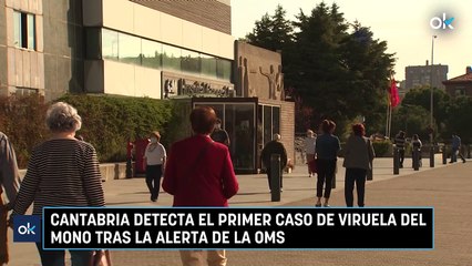Cantabria detecta el primer caso de viruela del mono tras la alerta de la OMS