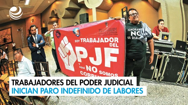 Trabajadores del Poder Judicial inician paro indefinido de labores