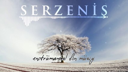 serzeniş | fon müziği ♫ ᴴᴰ