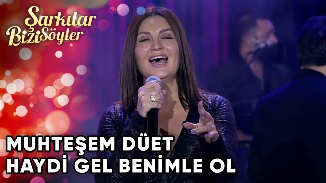 Haydi Gel Benimle Ol - @SibelCan & Hakan Altun & Hüsnü Şenlendirici | Şarkılar Bizi Söyler