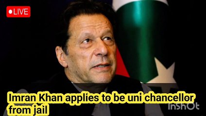 Imran Khan applies to be uni chancellor from jail |BBCnewslive | Imran khan