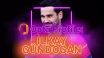 Opta Profile - Ilkay Gundogan