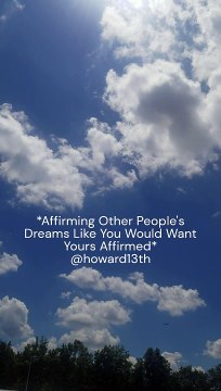 *Affirming Other People's Dreams Like You Would Want Yours Affirmed* 08/17/2024