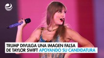 Trump divulga una imagen falsa de Taylor Swift apoyando su candidatura