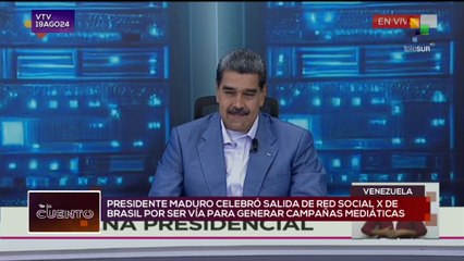 Te lo cuento 19/08/24: Pdte. Maduro celebró la salida de X de Brasil