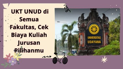 UKT Universitas Udayana  Bali UNUD di Semua Fakultas, Cek Biaya Kuliah Jurusan Pilihanmu