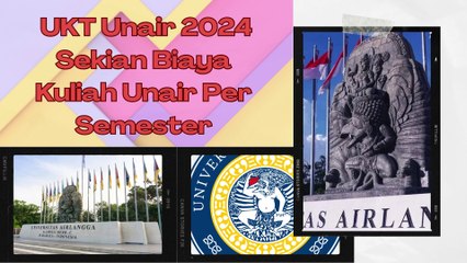 UKT Unair 2024 Sekian Biaya Kuliah Unair Per Semester semu jurusan calon mahasiswa wajib tau