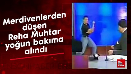 Merdivenlerden düşen Reha Muhtar yoğun bakıma alındı