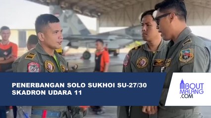 PENERBANGAN SOLO YANG DILAKUKAN OLEH PESAWAT SUKHOI SU-27/30 DARI SKADRON UDARA 11