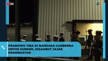 Prabowo Tiba di Bandara Canberra untuk Kunker, Disambut Jajar Kehormatan