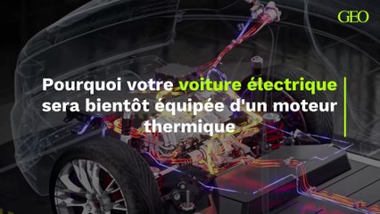 Pourquoi votre voiture électrique sera bientôt équipée d'un moteur thermique