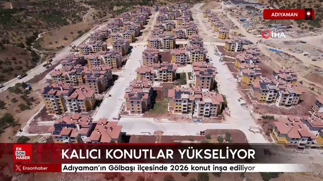 Adıyaman’ın Gölbaşı ilçesinde 2026 konut inşa ediliyor