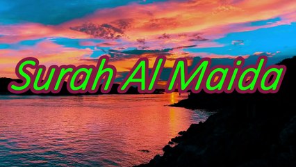 Surah Al Ma'idah سورۃالمائدة | Heart touching Beautiful Voice |