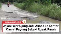 Jalan Fajar Ujung Jadi Akses ke Kantor Camat Payung Sekaki Rusak Parah