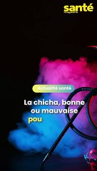 Chicha bon ou mauvais pour la santé