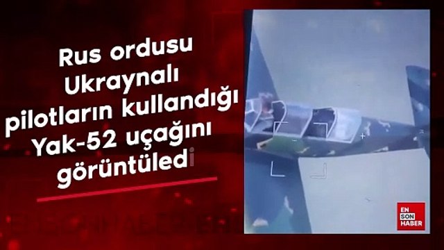 Rus ordusu Ukraynalı pilotların kullandığı Yak-52 uçağını görüntüledi