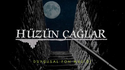 Hüzün Çağlar (Enstrümantal) ♫ Duygusal