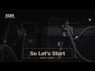 So Let's Start - Ender Güney (Official Audio) GYM