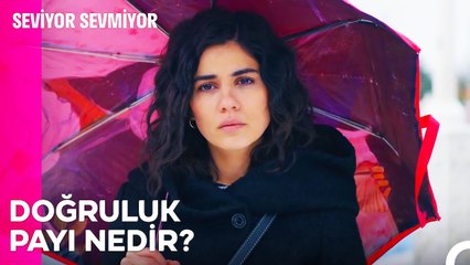 Kendi Kendine Düşünüp Konuştuğun O An - Seviyor Sevmiyor 27. Bölüm