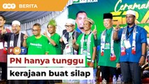 Kesilapan PN adalah tunggu kerajaan buat salah, kata Shahril